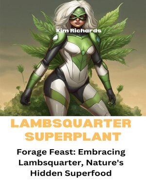 cover image of Lambsquarter Superplant: Forage Feast